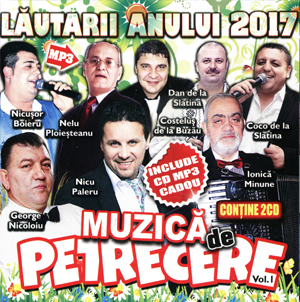 MUZICA DE PETRECERE VOL.1 - LAUTARII ANULUI 2017 [ ALBUM MP3, CD ORIGINAL ]